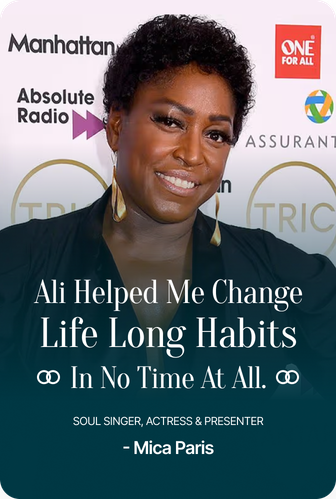 Mica Paris, soul singer, actress & presenter: “Ali helped me change life long habits in no time at all.”